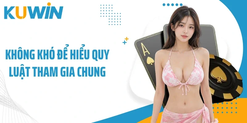 Mậu Binh - Tường Tận Luật Chơi Cơ Bản Chỉ Trong Vài Phút 2 Không khó để hiểu quy luật tham gia chung