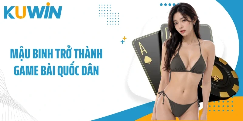 Mậu Binh - Tường Tận Luật Chơi Cơ Bản Chỉ Trong Vài Phút 1 Mậu Binh trở thành game bài quốc dân