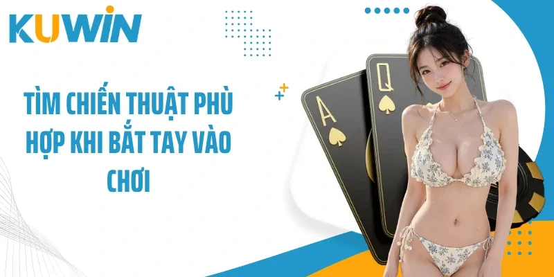 Mậu Binh - Tường Tận Luật Chơi Cơ Bản Chỉ Trong Vài Phút 3 Tìm chiến thuật phù hợp khi bắt tay vào chơi